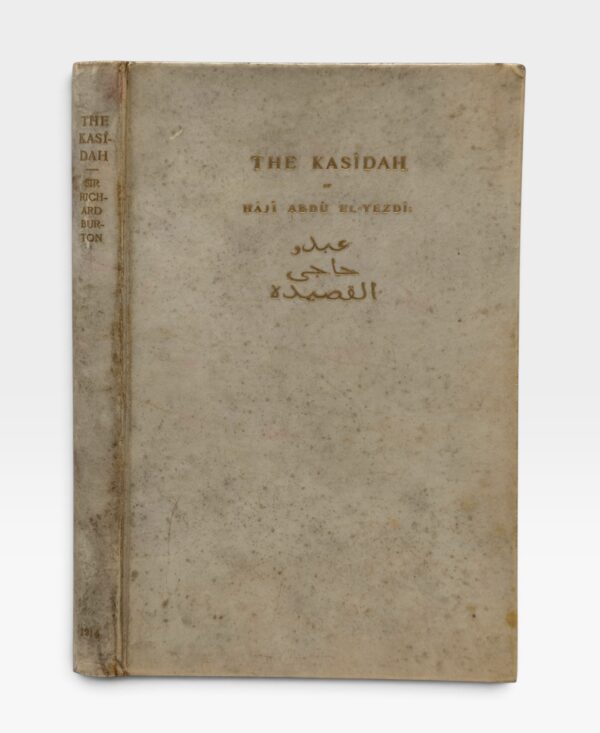 Richard Francis Burton’s The Kasidah of Haji Abdu El Yezdi, 1914 Hutchinson edition in gilt faux-vellum binding.